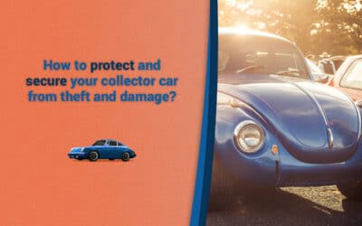 How to protect and secure your collector car from theft and damage?