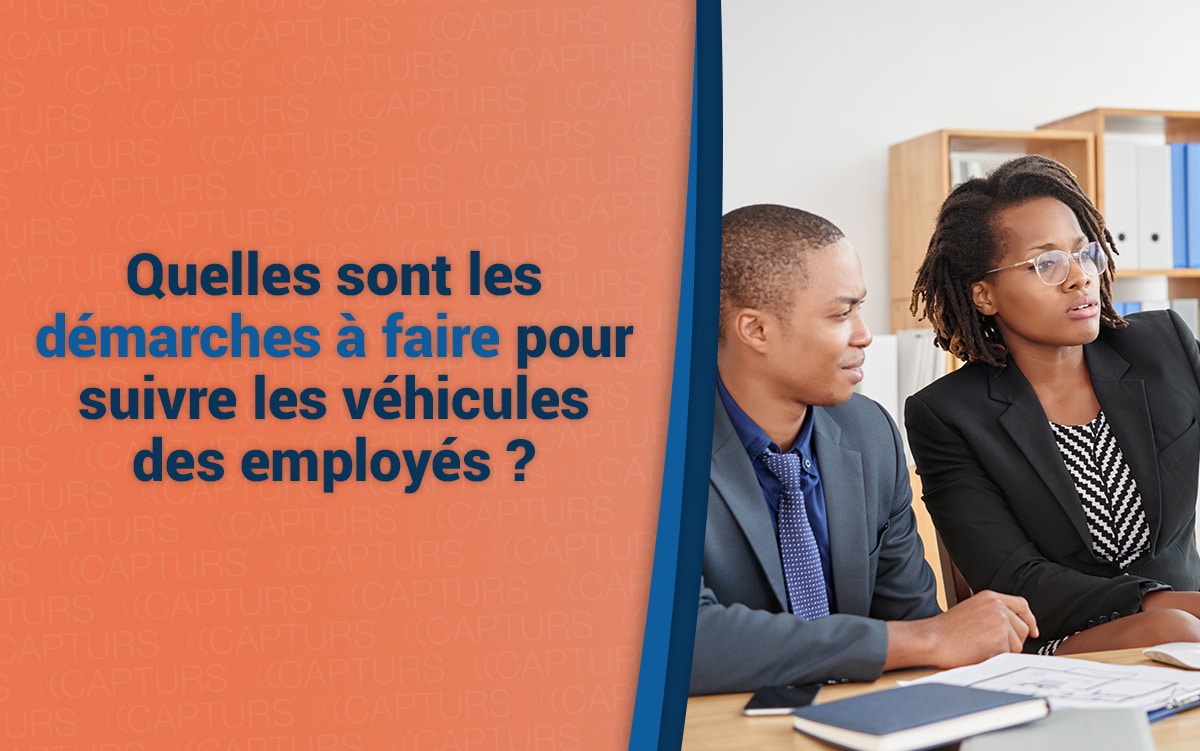 Quelles sont les démarches à faire pour suivre les véhicules des employés ?