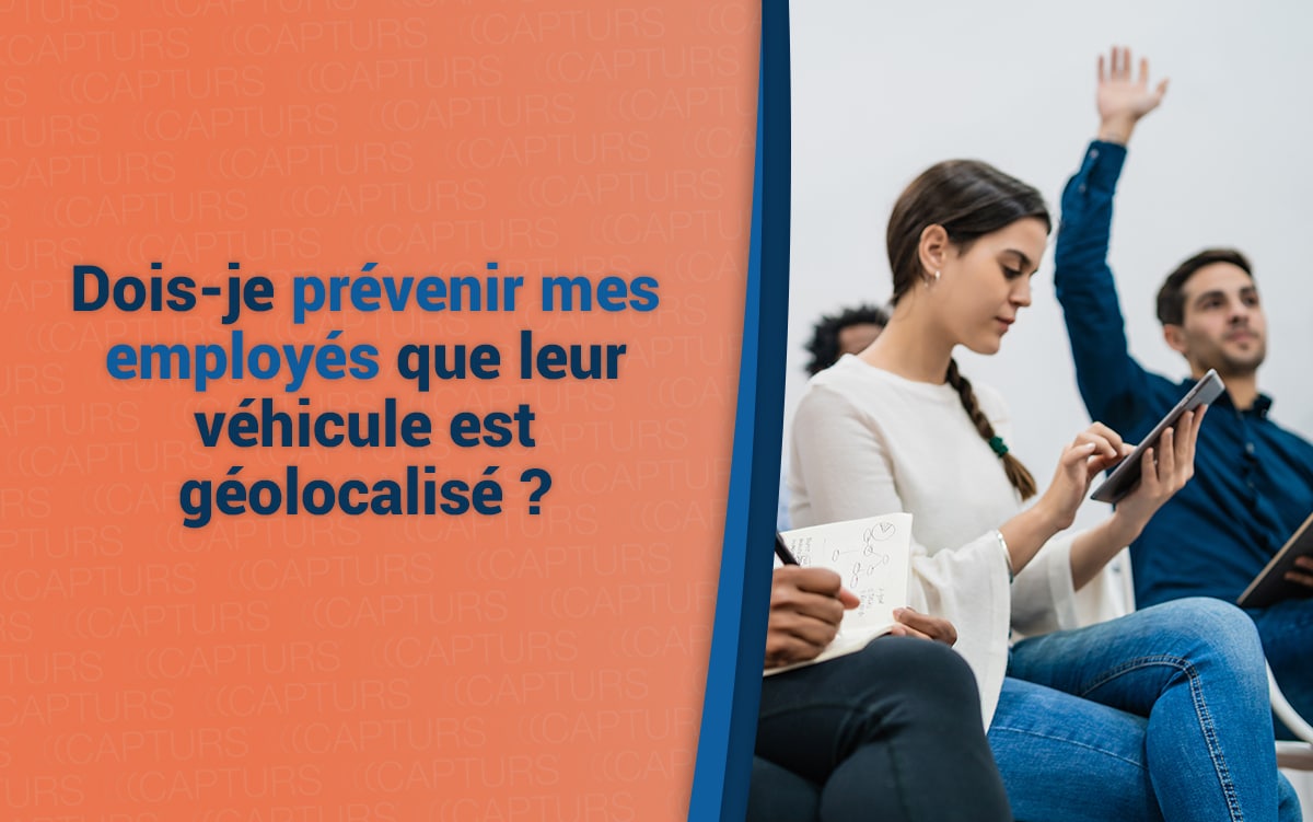 Dois-je prévenir mes employés que leur véhicule est géolocalisé ?