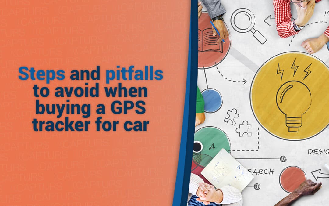 Steps and pitfalls to avoid when buying a car GPS tracker