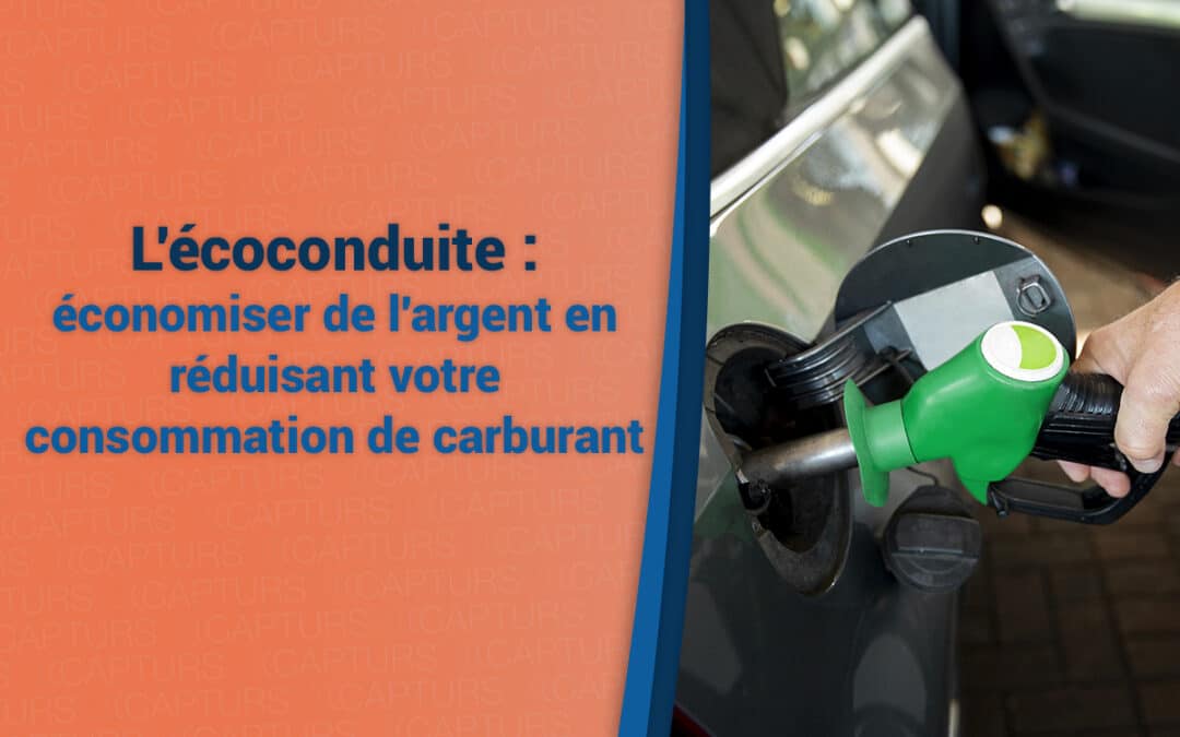 L’écoconduite : comment les traceurs GPS peuvent vous aider à économiser de l’argent en réduisant votre consommation de carburant d’une flotte de véhicules