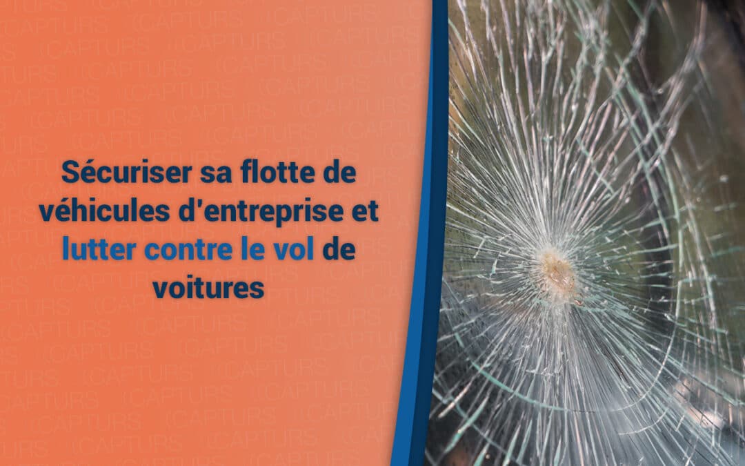 Sécuriser sa flotte de véhicules d’entreprise et lutter contre le vol de voitures