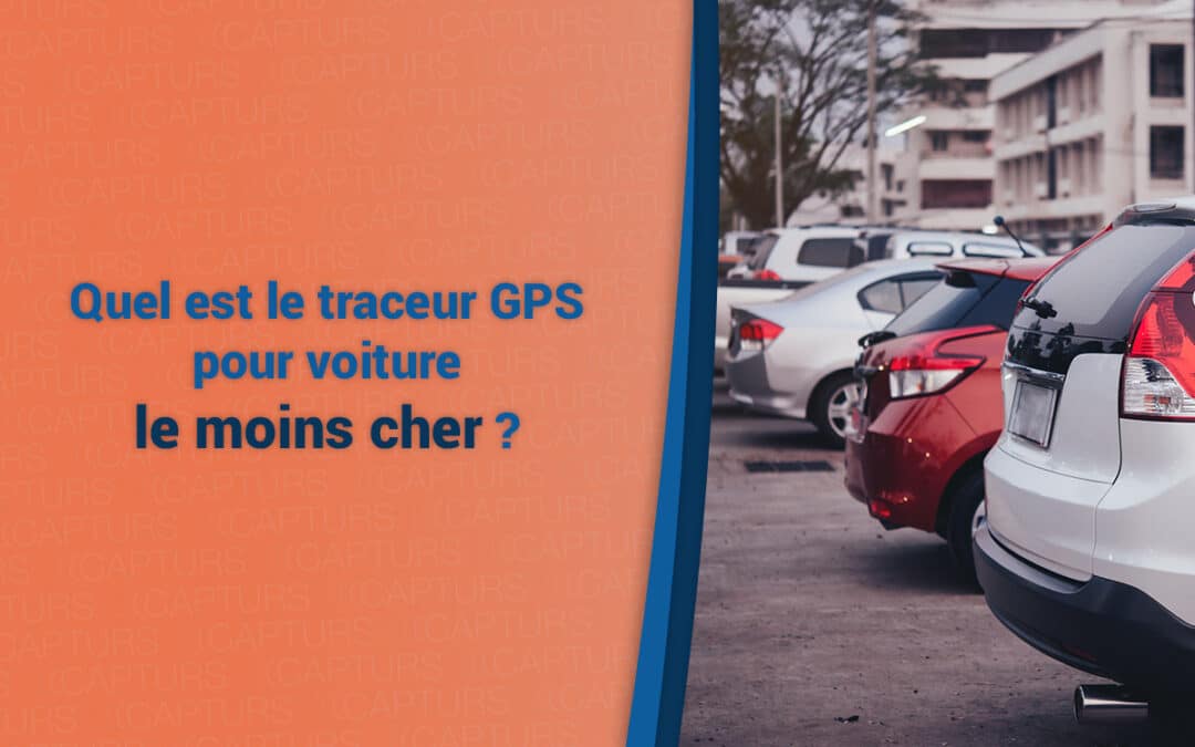 Quel est le traceur GPS pour voiture le moins cher ?