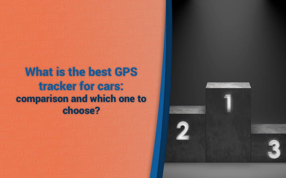 What is the best GPS tracker for cars: comparison and which one to choose?